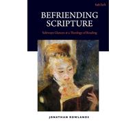 Befriending Scripture : Sideways Glances at a Theology of Reading
