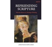 Befriending Scripture: Sideways Glances at a Theology of Reading