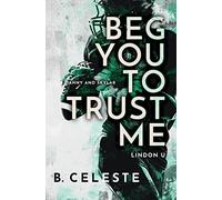Beg You to Trust Me: 1 (Lindon U)