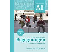 Begegnungen in Teilbanden: Kurs- und Ubungsbuch A1+ Teil 1