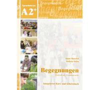 Begegnungen: Kurs- und Arbeitsbuch A2+ mit 2 CDs