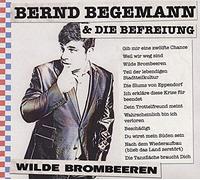 Begemann, Bernd & die Befreiung - Wilde Brombeeren