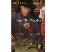 Beggar Thy Neighbor: A History of Usury and Debt