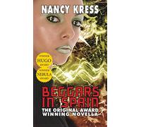 Beggars in Spain: The Original Hugo & Nebula Winning Novella