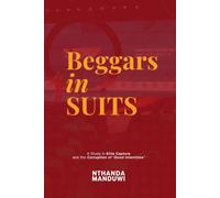 Beggars in Suits: A Study in Elite Capture and the Corruption of ‘Good Intentions’ (Lessons)