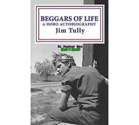 BEGGARS OF LIFE: A HOBO AUTOBIOGRAPHY
