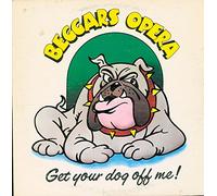 BEGGAR'S OPERA - get your dog off me! LP