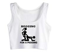 Begging for a Pegging Woman Funny Sleeveless Crop Top Cotton Sport Vest Cropped Tank Top Naughty Camisole White