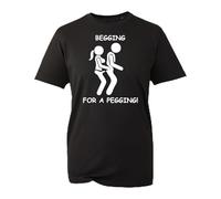 Begging Gor A Pegging Naughty T-Shirt - Funny Humour Lover Gift for Father’s Day - Sarcastic Gag Gift for Him or Her Graphic Tee - Unisex Adults Novelty Shirt (Black, M)