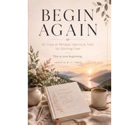 Begin Again: 90 Days of Mindset, Identity & Faith for Starting Over