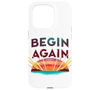 Begin Again Inspire Yourself New Dawn Journey Bold Case for iPhone 15 Pro
