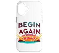 Begin Again Inspire Yourself New Dawn Journey Bold Case for iPhone 16