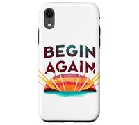 Begin Again Inspire Yourself New Dawn Journey Bold Case for iPhone XR