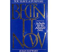 Begin it Now: You Have a Purpose