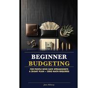 Beginner Budgeting for People Who Hate Spreadsheets: A 30-Day Plan to Control Your Money Without Math Anxiety