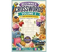 Beginner Crosswords Volume 2: 50 Mini Crossword Puzzles with Familiar Clues, Everyday Themes, Bonus Word Scrambles, and Solutions Included (Crossword Books)