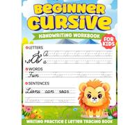 Beginner Cursive Handwriting Workbook For Kids: Writing Practice & Letter Tracing Book