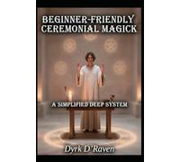 Beginner-Friendly Ceremonial Magick: A Simplified Deep System