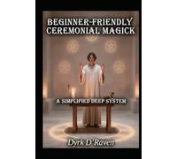 Beginner-Friendly Ceremonial Magick: A Simplified Deep System