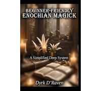 Beginner-Friendly Enochian Magick: A Simplified Deep System