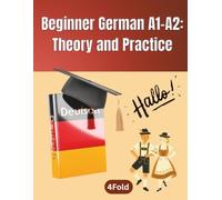 Beginner German Workbook A1-A2: German for Beginners - Vocabulary, Grammar & Practice Exercises for English Speakers with Answer Key
