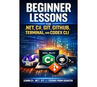 Beginner Lessons in .NET, GitHub and Codex CLI (AI Software Handbooks)