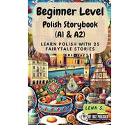 Beginner Level Polish Storybook (A1 & A2): Learn Polish with 25 Fairytale Stories (Learning Polish with Ease)