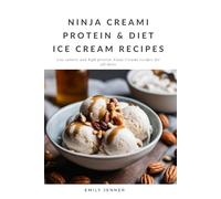 Beginner Ninja Creami Recipes: High Protein, Low Calorie, Low Fat, Gluten Free, Sugar Free and Healthy Ninja Creami Ice Cream Recipe Book: Delicious and Healthy Ice Creams, Sorbets, and Frozen Treats