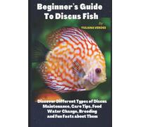 Beginner’s Guide To Discus Fish: Discover Different Types of Discus, maintenance,Care Tips,Food,Water Change, Breeding and Fun Facts about them.