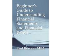 Beginner’s Guide to Understanding Financial Statements and Financial Ratios