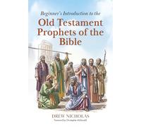 Beginner’s Introduction to the Old Testament Prophets of the Bible