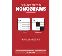 Beginner Steps in Nonograms:: Pocket Super Easy Logic Picture Puzzles for New Players with Beginner Guide & How-To Section INCLUDED