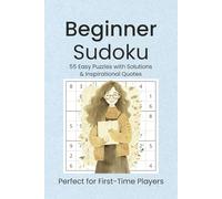 Beginner Sudoku: 55 Easy Puzzles with Solutions & Inspirational Quotes - Perfect for First-Timers
