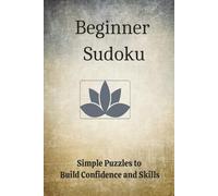 Beginner Sudoku Book: Sudoku Puzzels for Beginners | Help relieve Stress, Relax and Focus. | 6x9 inches | 110 pages | 50+ Puzzels | Solutions included