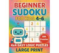 Beginner Sudoku for Kids Ages 4-6: 200 Fun & Easy 4×4 Logic Puzzles • Large Print • Perfect for Preschool & Kindergarten