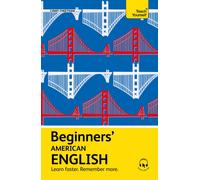 Beginners' American English : Learn faster. Remember more.