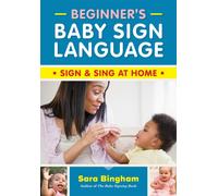 Beginner's Baby Sign Language : Sign and Sing at Home