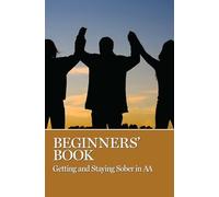 Beginners' Book: Getting and Staying Sober in AA