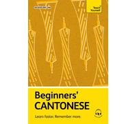 Beginners' Cantonese : Learn faster. Remember more.