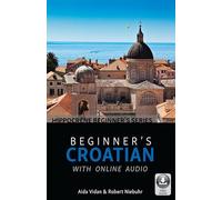 Beginner's Croatian with Online Audio (Hippocrene Beginner's)
