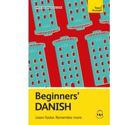Beginners' Danish : Learn faster. Remember more.