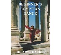 Beginners Egyptian Dance with Hilary Thacker [DVD]