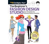 The Beginner's Fashion Design Studio : Easy Templates for Drawing Fashion Favorites
