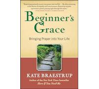 Beginner's Grace: Bringing Prayer Into Your Life