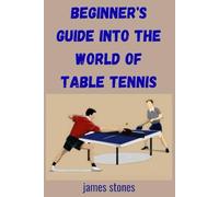 Beginner's guide into the world of table tennis
