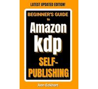 Beginner's Guide To Amazon KDP Self-Publishing 2025 Edition