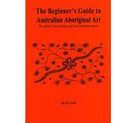 Beginner's Guide to Australian Aboriginal Art