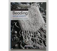Beginner's Guide to Beading on a Loom (Beginner's Guide to Needlecrafts)