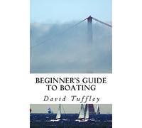 Beginner's Guide to Boating: A How to Guide