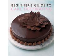 Beginner'S Guide to Cake Decorating